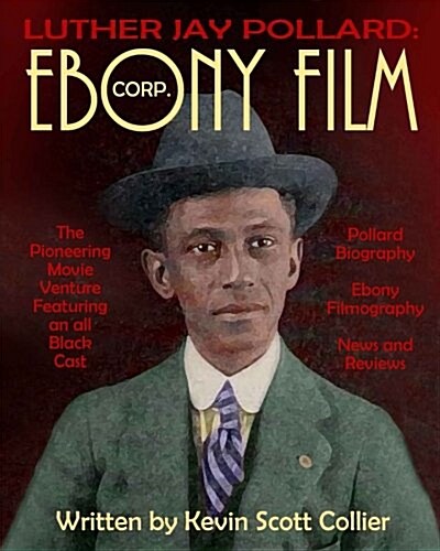 Luther J. Pollard: Ebony Film Corp. (Paperback)