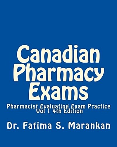 Canadian Pharmacy Exams?-Pharmacist Evaluating Exam Practice Vol 1 2018: Pharmacist Evaluating Exam Practice (Paperback)