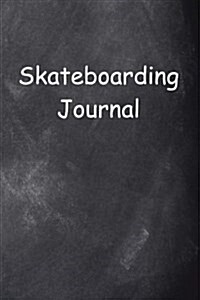 Skateboarding Journal Chalkboard Design: (Notebook, Diary, Blank Book) (Paperback)