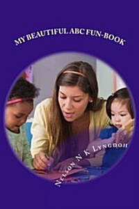 My Beautiful ABC Fun-Book: For Nursery and Kindergarten (Paperback)