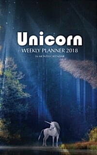 Unicorn Weekly Planner 2018: 16 Month Calendar (Paperback)