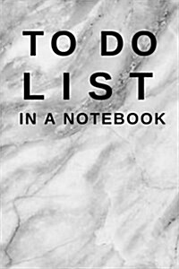 To Do List in a Notebook: (6x9) Marble Cover, Daily Planner to Increase Your Productivity, Undated 90 Day to Do Task List, Durable Matte Cover (Paperback)