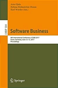 Software Business: 8th International Conference, Icsob 2017, Essen, Germany, June 12-13, 2017, Proceedings (Paperback, 2017)