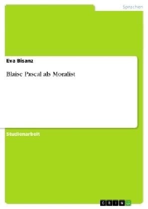 Blaise Pascal ALS Moralist (Paperback)