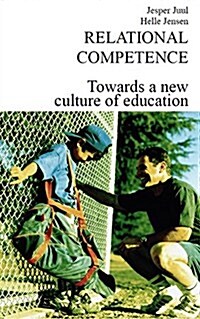 Relational competence: Towards a new culture of education (Paperback)