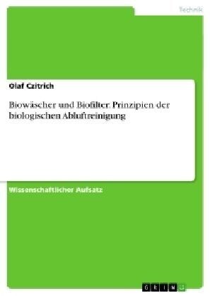 Biow?cher und Biofilter. Prinzipien der biologischen Abluftreinigung (Paperback)