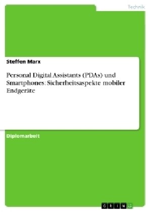 Personal Digital Assistants (PDAs) und Smartphones: Sicherheitsaspekte mobiler Endger?e (Paperback)