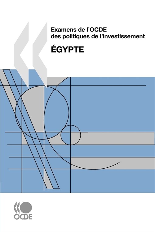 Examens de LOcde Des Politiques de LInvestissement Examens de LOcde Des Politiques de LInvestissement: Egypte (Paperback)