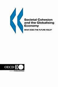 Societal Cohesion and the Globalising Economy: What Does the Future Hold? (Paperback)
