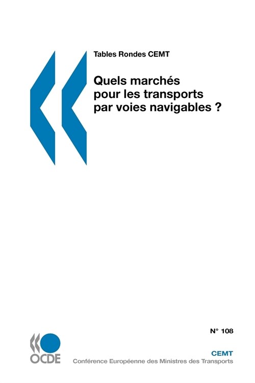 Tables Rondes Cemt Quels Marches Pour Les Transports Par Voies Navigables ?: N 108 (Paperback)