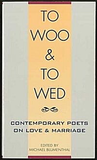 To Woo and to Wed: Contemporary Poets on Love and Marriage (Paperback, First Printing)