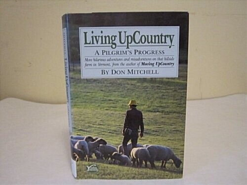 Living Up Country: A Pilgrims Progress (Hardcover, 1st)