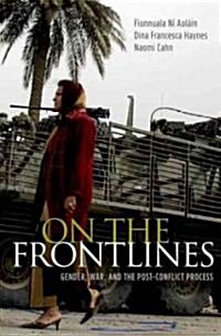 On the Frontlines: Gender, War, and the Post-Conflict Process (Paperback)