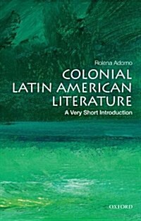 Colonial Latin American Literature: A Very Short Introduction (Paperback)