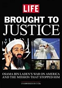 Brought to Justice: Osama Bin Ladens War on America and the Mission That Stopped Him (Audio CD)