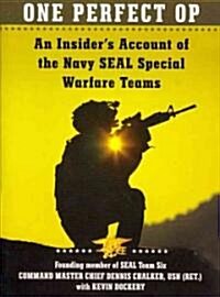 One Perfect Op: An Insiders Account of the Navy Seal Special Warfare Teams (Paperback)