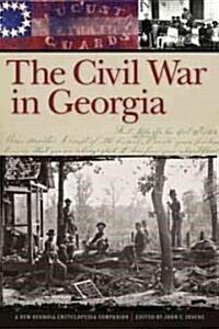 The Civil War in Georgia: A New Georgia Encyclopedia Companion (Paperback)