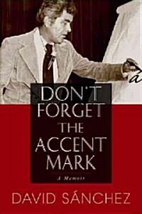 Dont Forget the Accent Mark: A Memoir (Paperback)