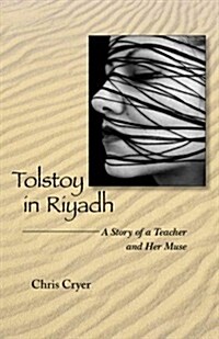 Tolstoy in Riyadh: A Story of a Teacher and Her Muse (Paperback)