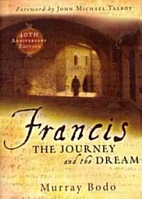 Francis: The Journey and the Dream (Hardcover, 40, Fortieth)