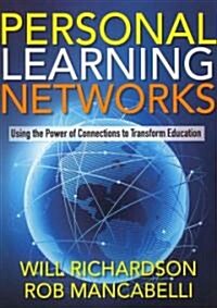 Personal Learning Networks: Using the Power of Connections to Transform Education (Paperback)