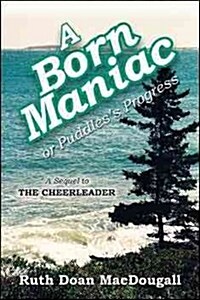 A Born Maniac, or Puddless Progress (Paperback)
