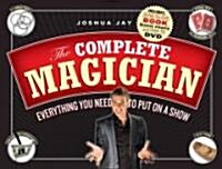 The Complete Magician: Everything You Need to Put on a Show [With Magic Props Including Linking Rings, Deck of Cards and DVD] (Other)