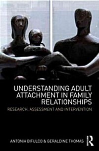 Understanding Adult Attachment in Family Relationships : Research, Assessment and Intervention (Paperback)