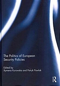 The Politics of European Security Policies (Hardcover)