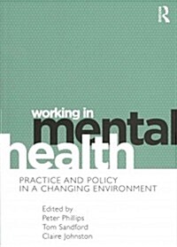 Working in Mental Health : Practice and Policy in a Changing Environment (Paperback)