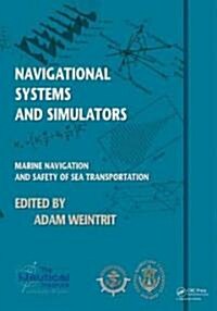 Navigational Systems and Simulators : Marine Navigation and Safety of Sea Transportation (Paperback)