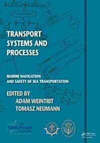 Transport Systems and Processes : Marine Navigation and Safety of Sea Transportation (Paperback)