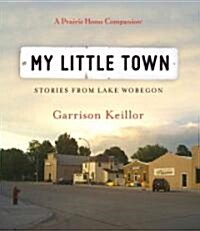 My Little Town: Stories from Lake Wobegon (Audio CD)