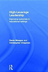 High-Leverage Leadership : Improving Outcomes in Educational Settings (Hardcover)