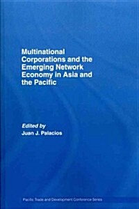 Multinational Corporations and the Emerging Network Economy in Asia and the Pacific (Paperback)