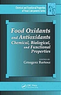 Food Oxidants and Antioxidants: Chemical, Biological, and Functional Properties (Hardcover)