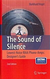 The Sound of Silence: Lowest-Noise Riaa Phono-Amps: Designers Guide (Hardcover, 2, 2011)