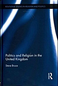 Politics and Religion in the United Kingdom (Hardcover)