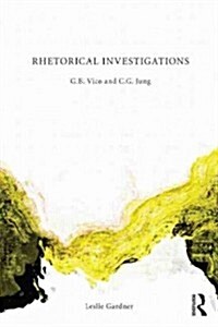 Rhetorical Investigations : G. B. Vico and C. G. Jung (Paperback)