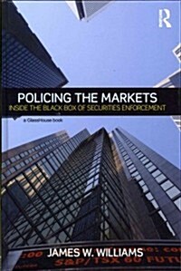 Policing the Markets : Inside the Black Box of Securities Enforcement (Hardcover)