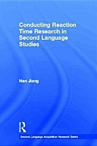 Conducting Reaction Time Research in Second Language Studies (Hardcover)