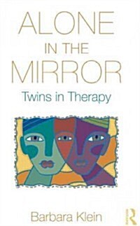 Alone In the Mirror : Twins in Therapy (Hardcover)
