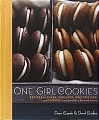 One Girl Cookies: Recipes for Cakes, Cupcakes, Whoopie Pies, and Cookies from Brooklyns Beloved Bakery (Hardcover)