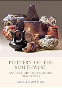 Pottery of the Southwest : Ancient Art and Modern Traditions (Paperback)