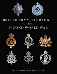 British Army Cap Badges of the Second World War (Paperback)