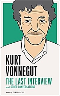 Kurt Vonnegut: The Last Interview: And Other Conversations (Paperback, New)