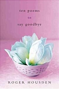 Ten Poems to Say Goodbye (Hardcover)