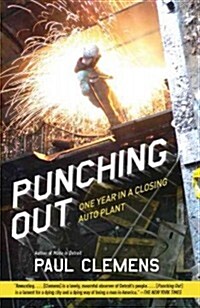 Punching Out: One Year in a Closing Auto Plant (Paperback)