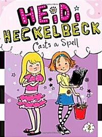 하이디 헤클백 #2 : Heidi Heckelbeck Casts a Spell (Paperback)