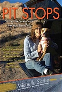 Pit Stops: Crossing the Country with Loren the Rescue Bully (Paperback)